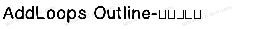 AddLoops Outline字体转换